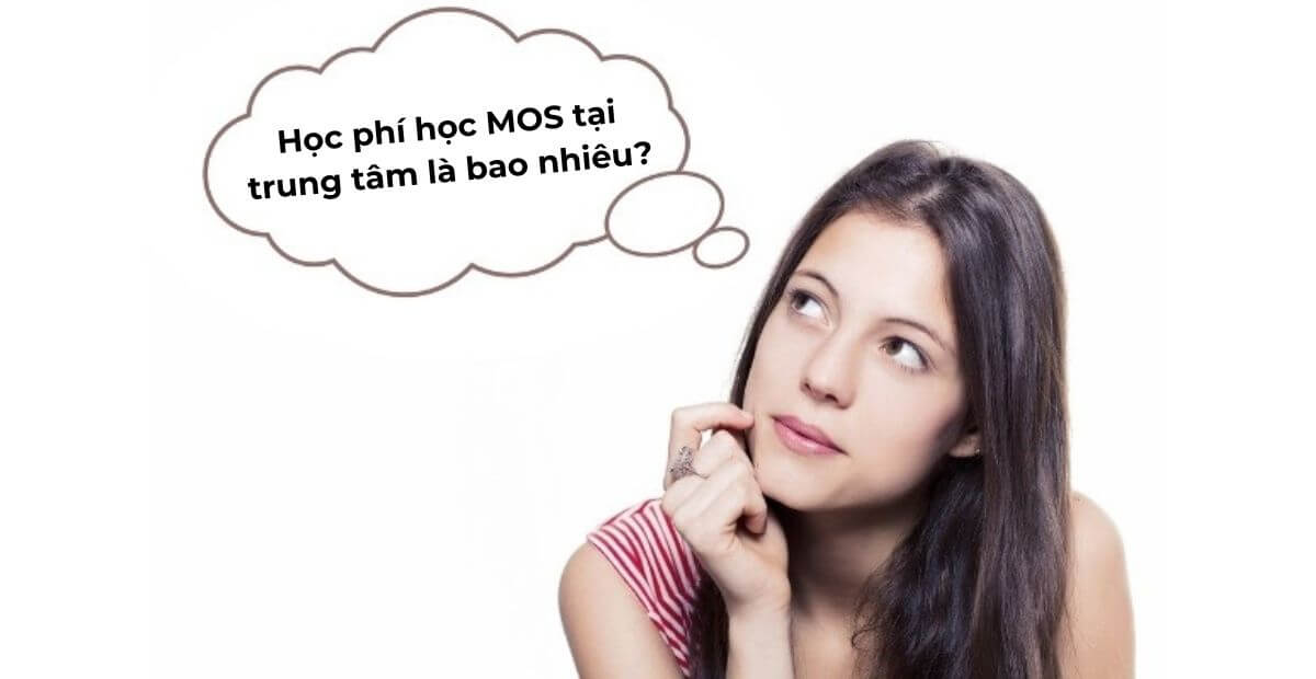 Học phí học MOS tại trung tâm là bao nhiêu