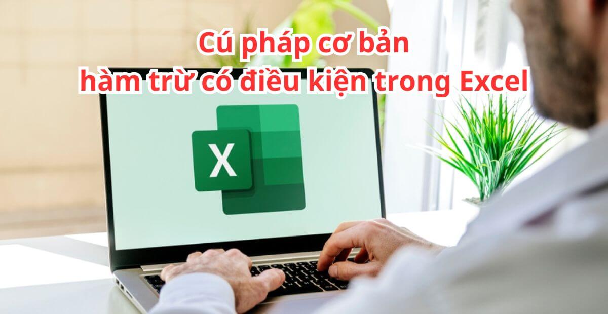 Cú pháp cơ bản của hàm trừ có điều kiện trong Excel