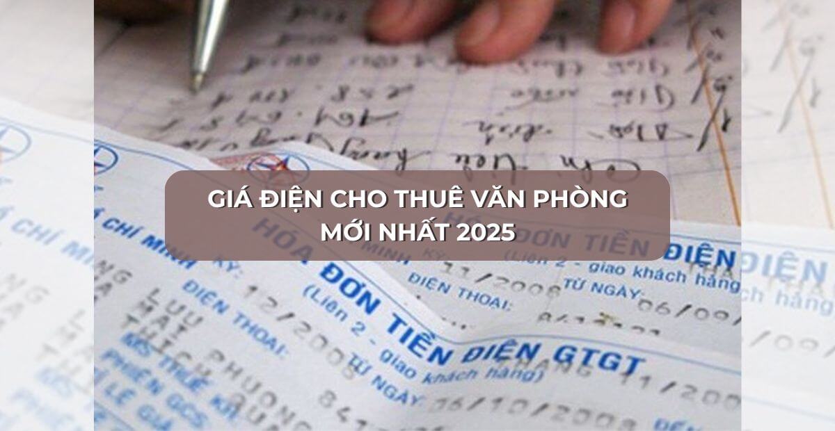 Giá điện cho thuê văn phòng tại TPHCM Hà Nội mới nhất 2025