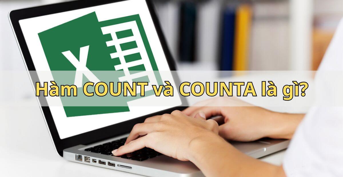 Hàm COUNT và COUNTA là gì?