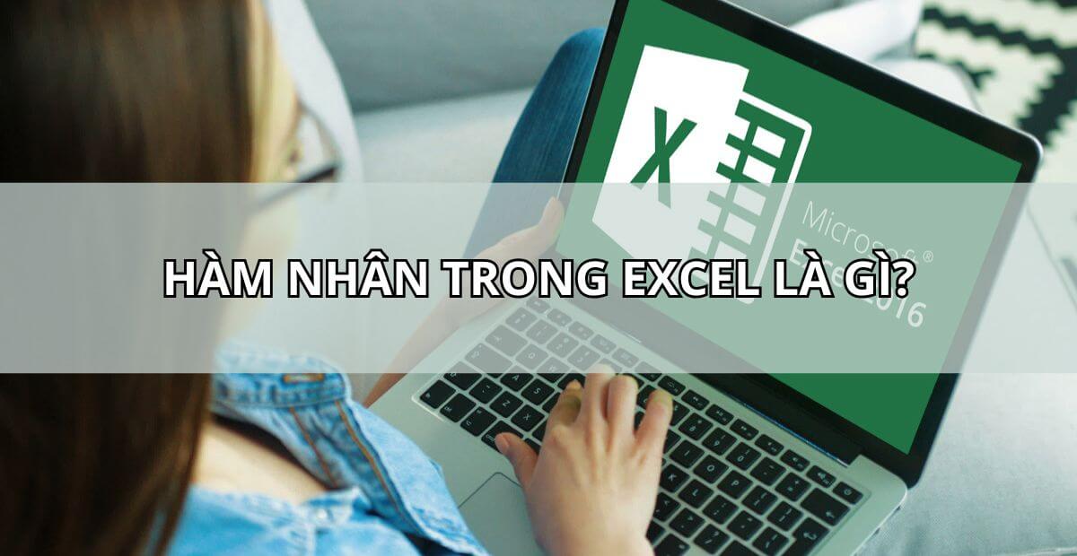 Hàm nhân trong Excel là gì