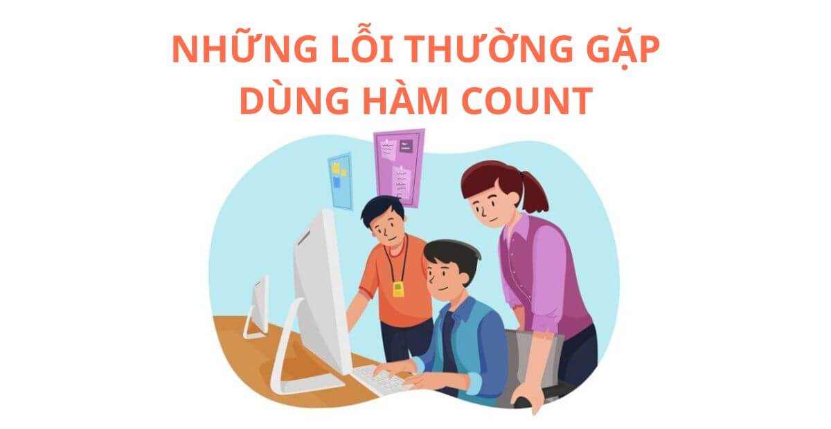 Những lỗi thường gặp khi dùng hàm COUNT