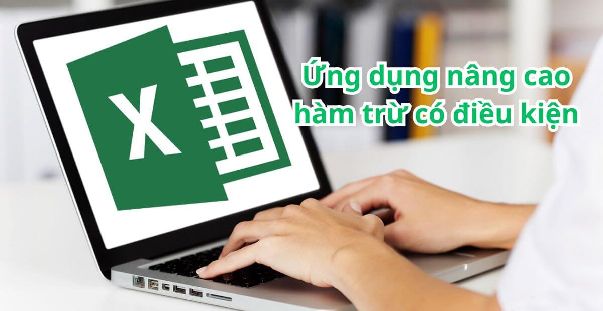 Ứng dụng nâng cao của hàm trừ có điều kiện trong Excel