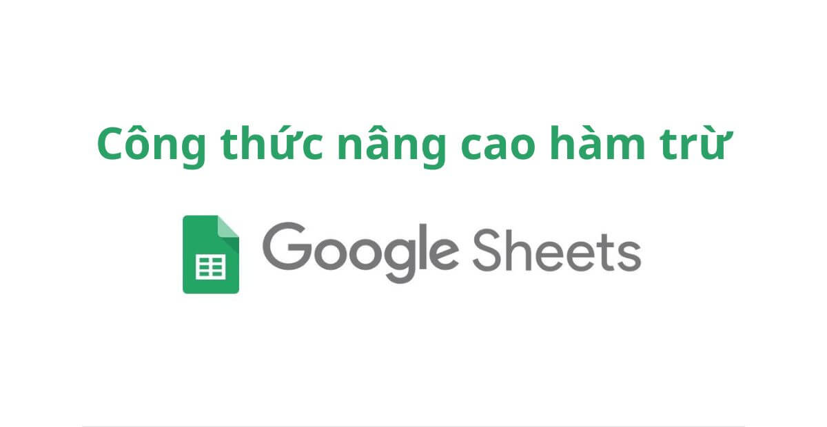 Các tình huống thực tế và công thức nâng cao hàm trừ trong Excel