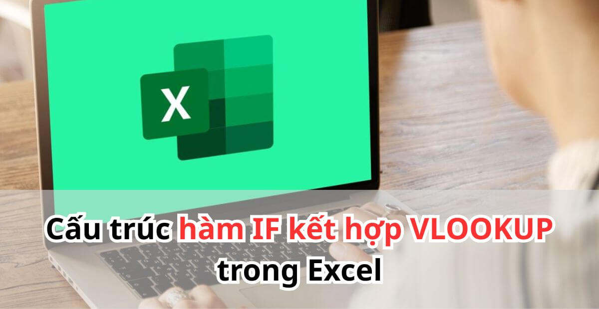 Cấu trúc và cú pháp hàm if kết hợp vlookup trong Excel