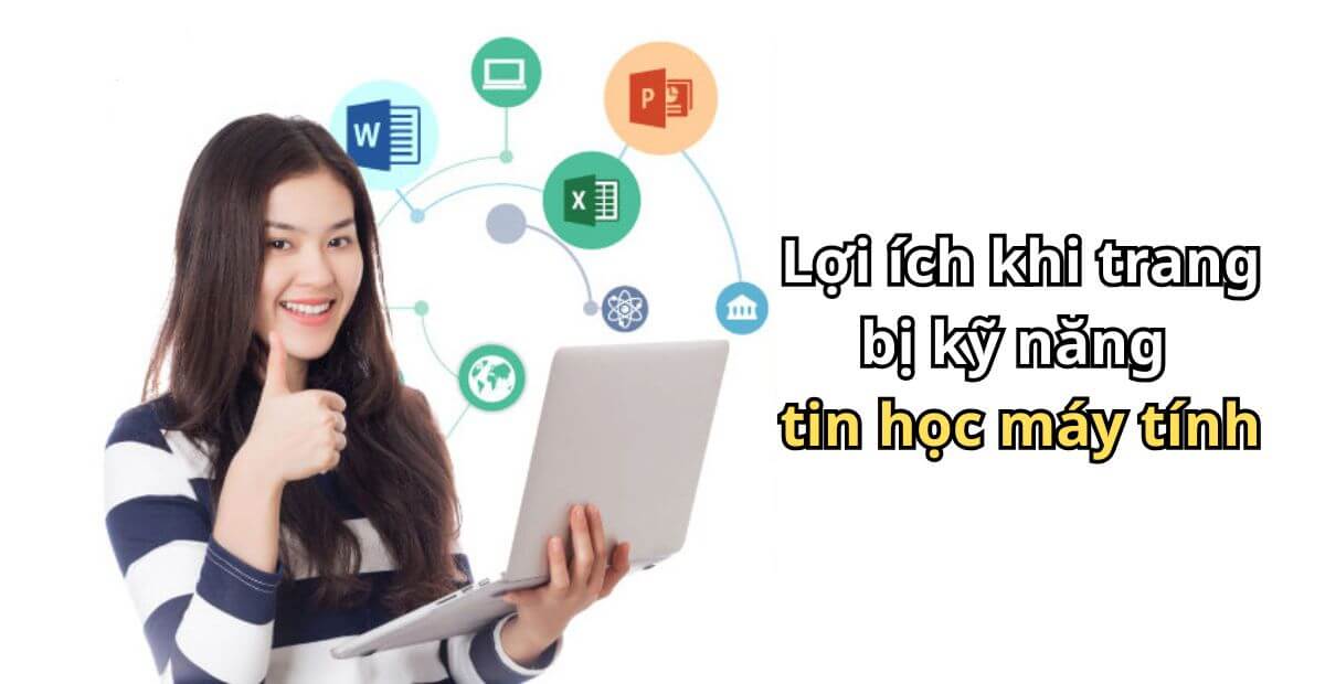 Lợi ích khi trang bị kỹ năng tin học máy tính