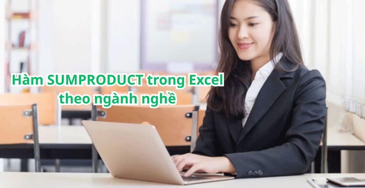Ứng dụng hàm SUMPRODUCT trong Excel theo ngành nghề