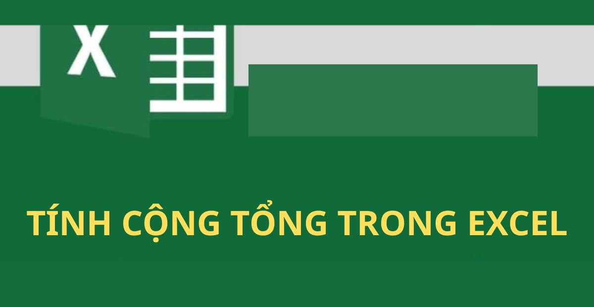Các phương pháp tính tổng cộng trong excel linh hoạt