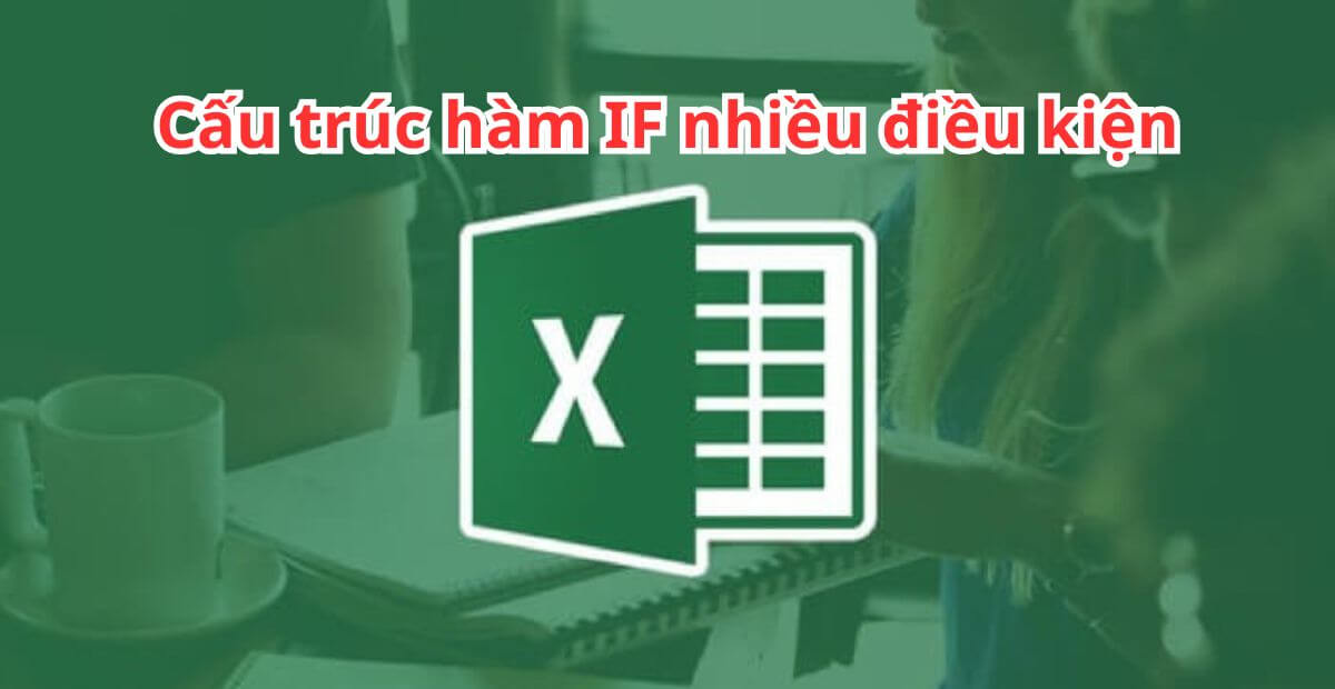 Cấu trúc và cú pháp của hàm IF nhiều điều kiện