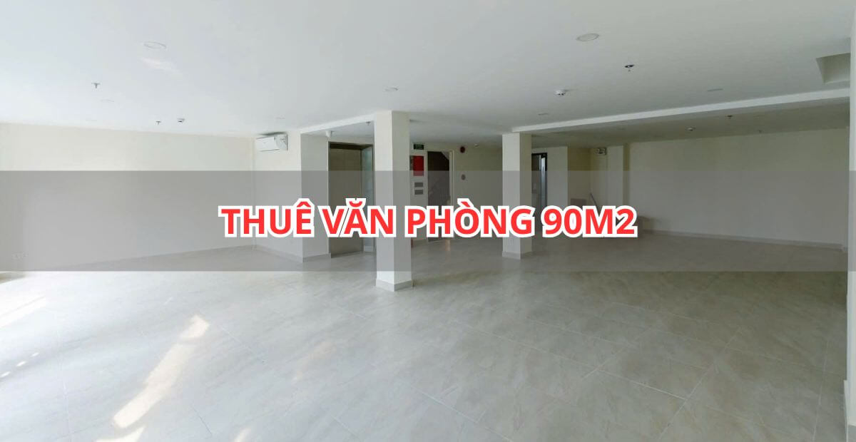 Doanh nghiệp phù hợp thuê văn phòng 90m2