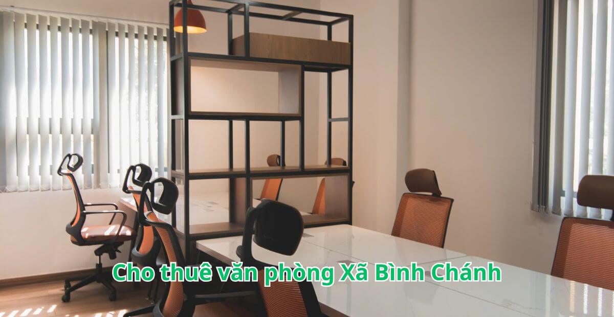 Bảng giá thuê văn phòng xã Bình Chánh năm 2025