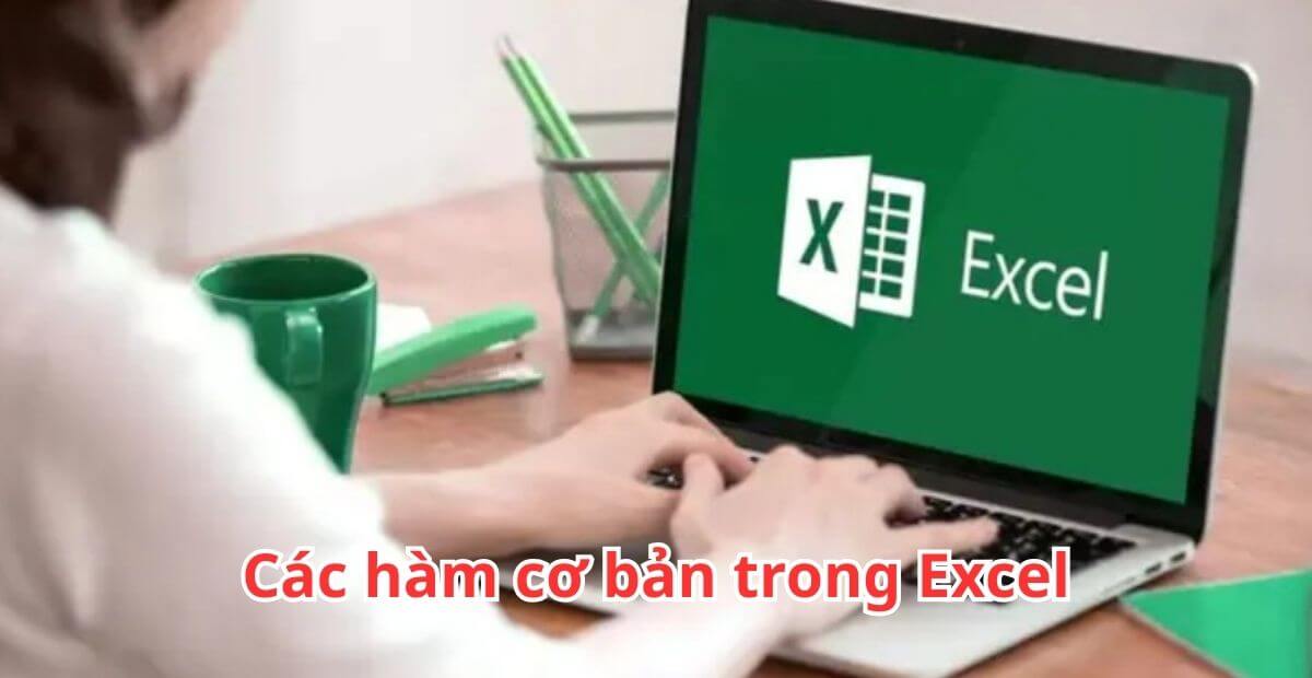 Chi tiết các hàm cơ bản trong Excel