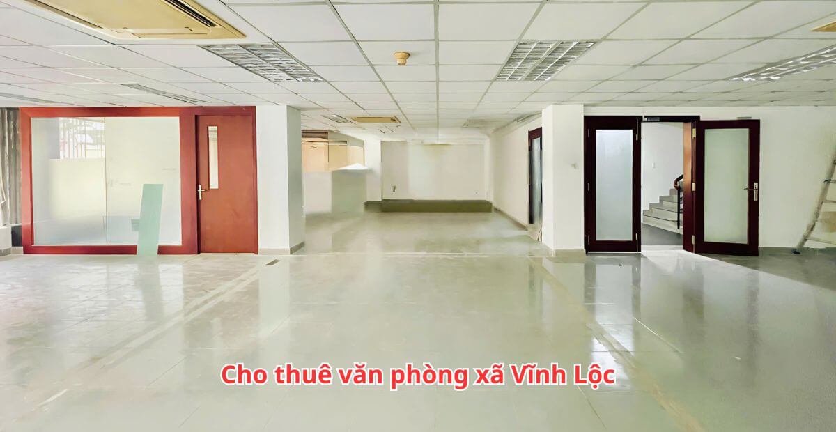 Cho thuê văn phòng xã Vĩnh Lộc giá rẻ ưu đãi