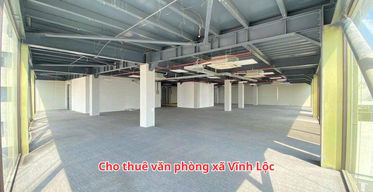 Gợi ý các văn phòng cho thuê xã Vĩnh Lộc nổi bật
