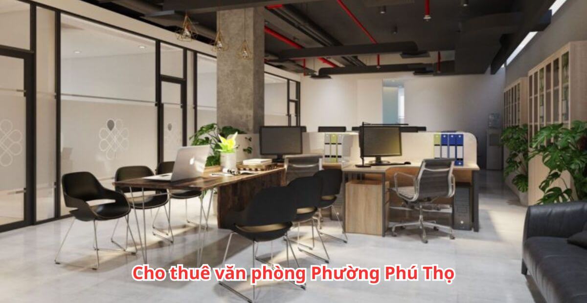 Gợi ý địa điểm văn phòng cho thuê phường Phú Thọ