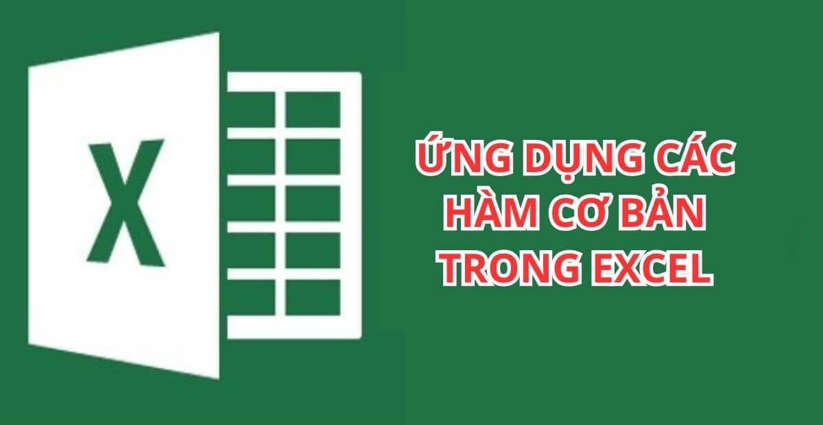 Ứng dụng thực tế của các hàm Excel cơ bản