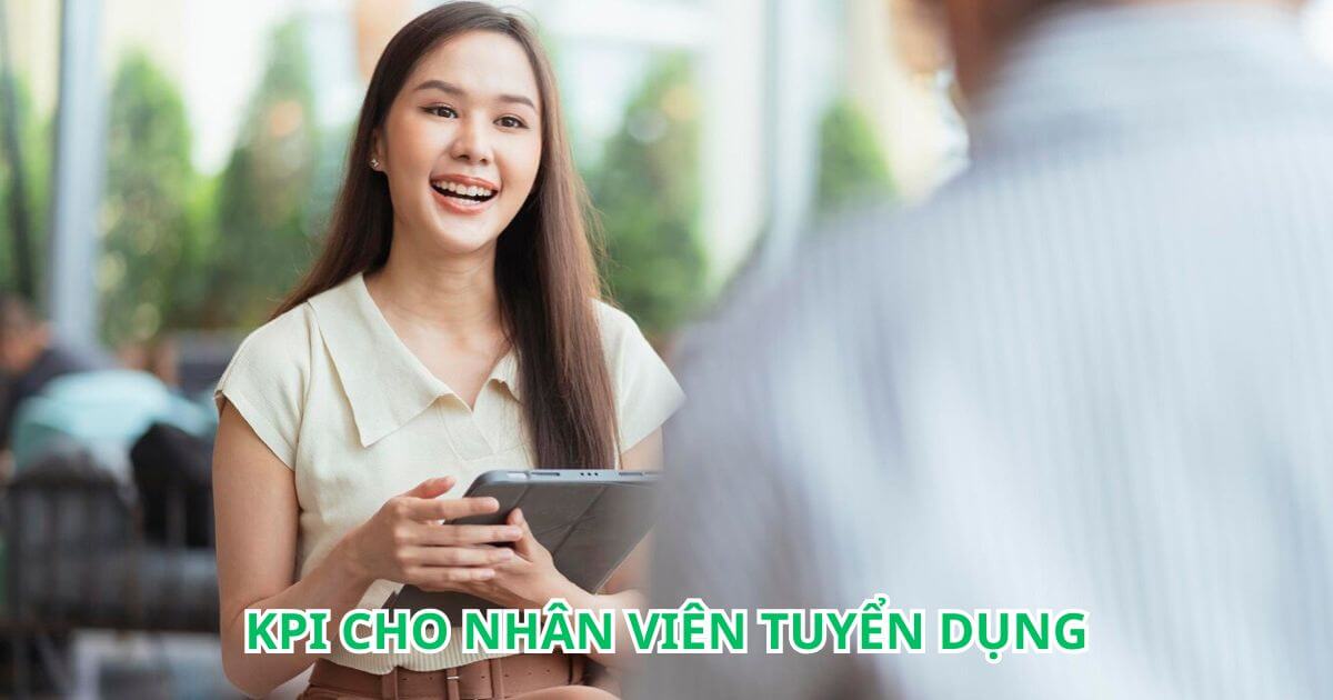 Các chỉ số KPI cho nhân viên tuyển dụng quan trọng