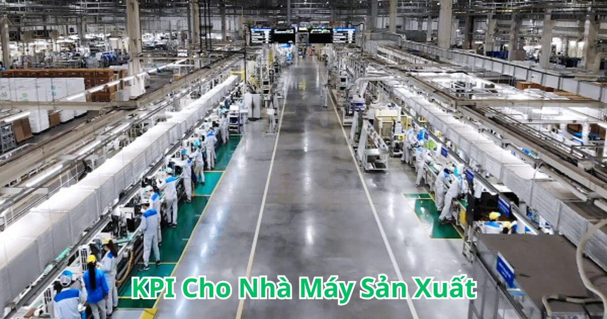 Cách tính kpi cho nhà máy sản xuất hiệu quả