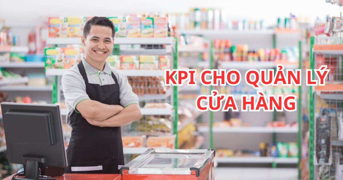 Chỉ số KPI cho quản lý cửa hàng cần thiết