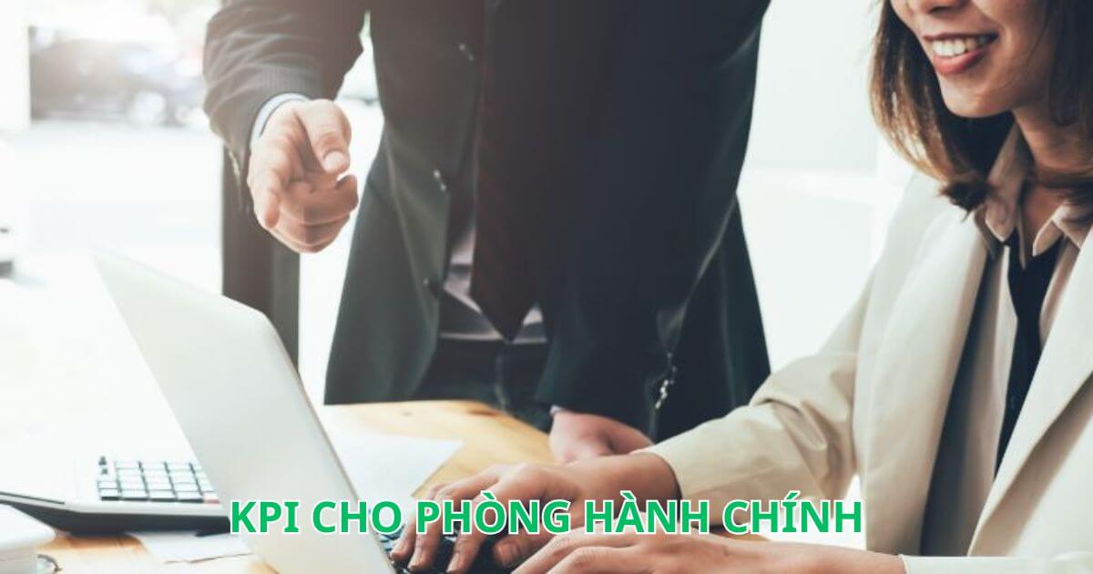 Hướng dẫn xây dựng và áp dụng mẫu KPI cho phòng hành chính