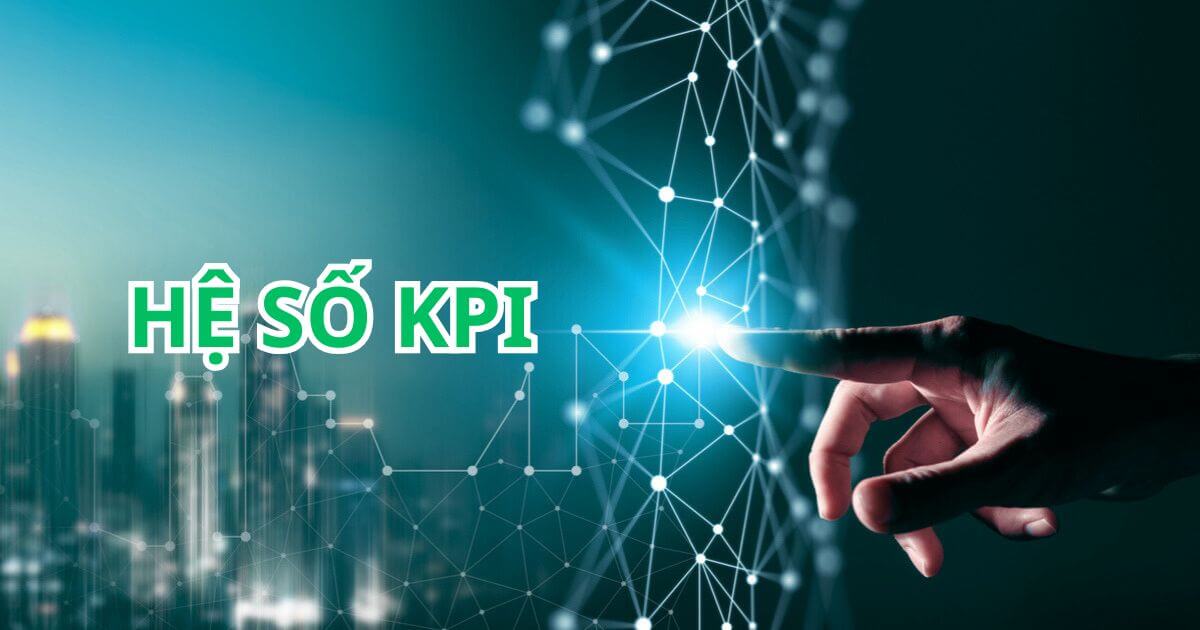 Lưu ý quan trọng khi sử dụng hệ số KPI