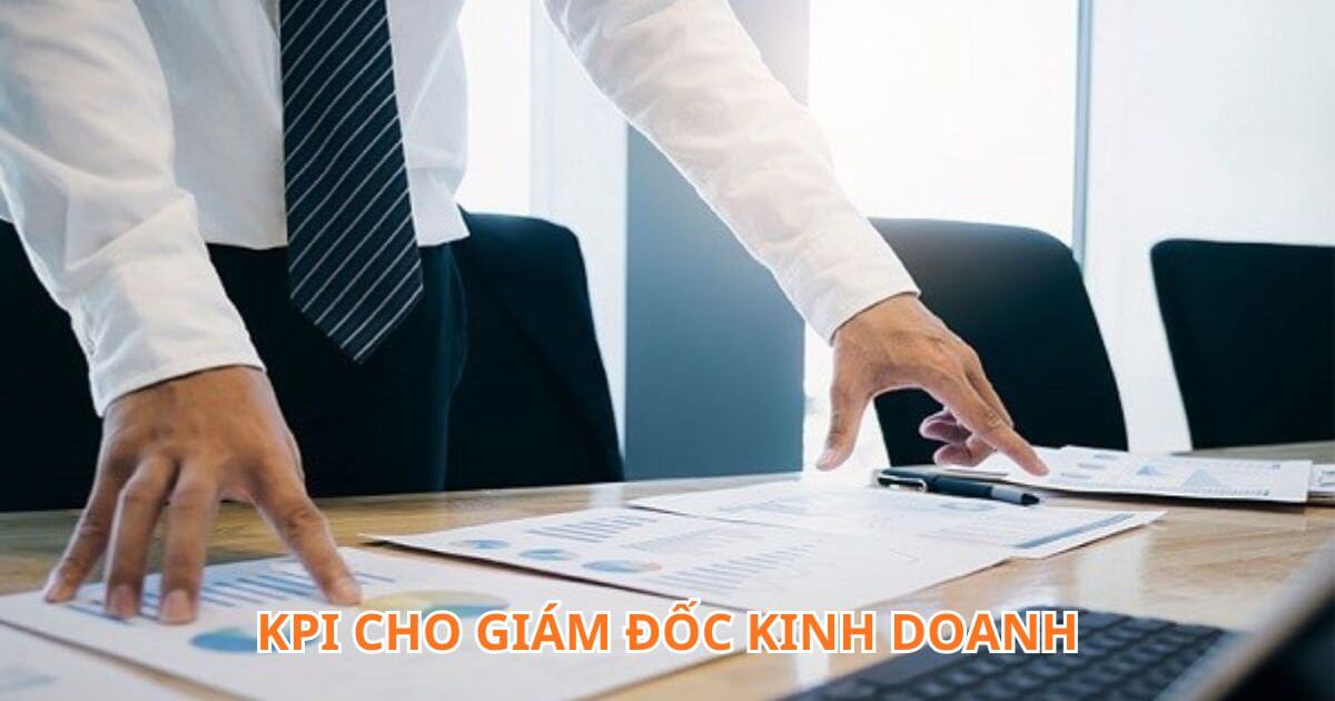 Tiêu chí đánh giá KPI cho giám đốc kinh doanh